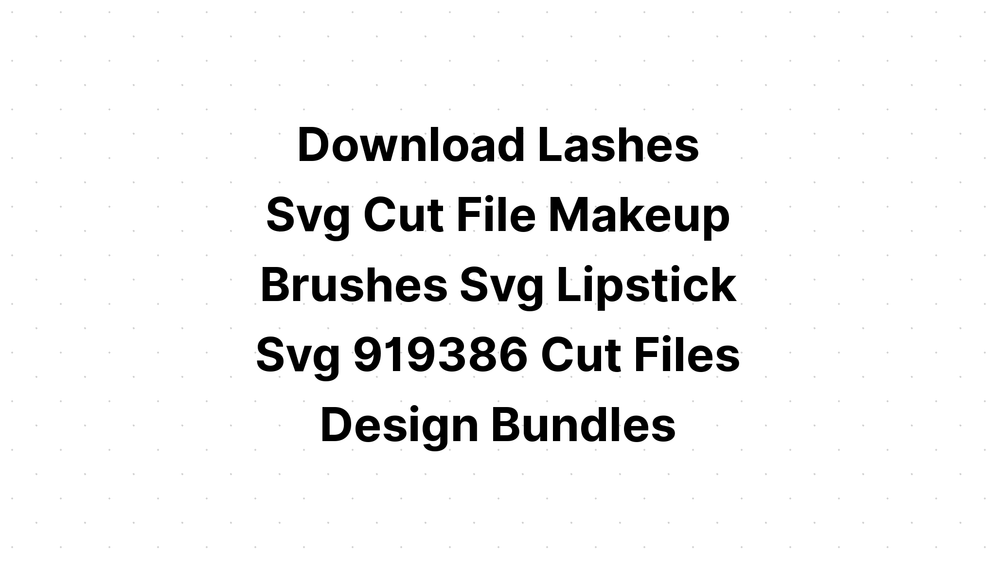 Download Makeup Svg Bundle Makeup Tools Svg SVG File